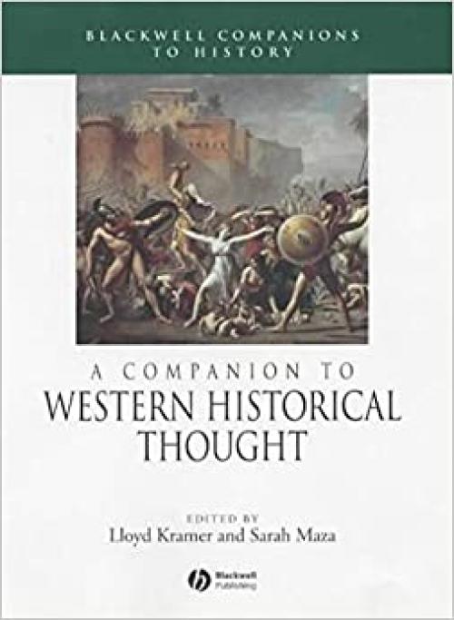  A Companion to Western Historical Thought (Wiley Blackwell Companions to World History) 