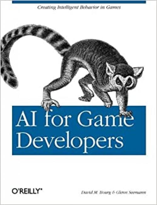  AI for Game Developers: Creating Intelligent Behavior in Games 