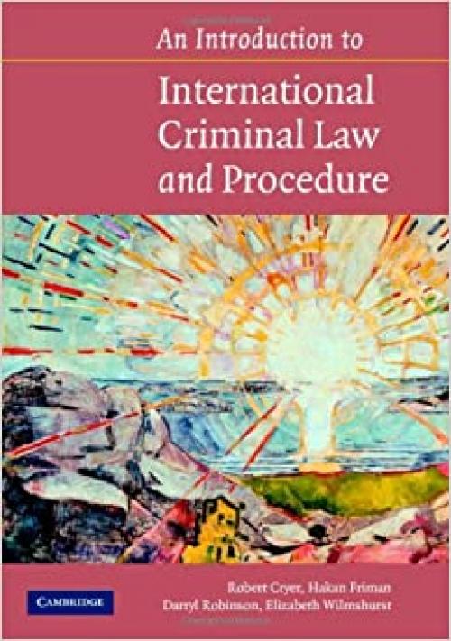  An Introduction to International Criminal Law and Procedure 