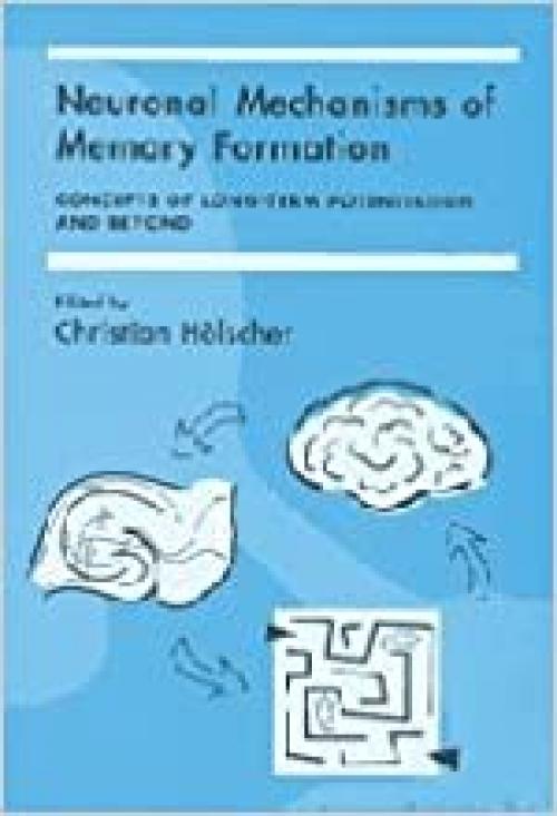  Neuronal Mechanisms of Memory Formation: Concepts of Long-term Potentiation and Beyond 
