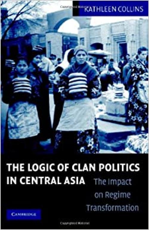  Clan Politics and Regime Transition in Central Asia 