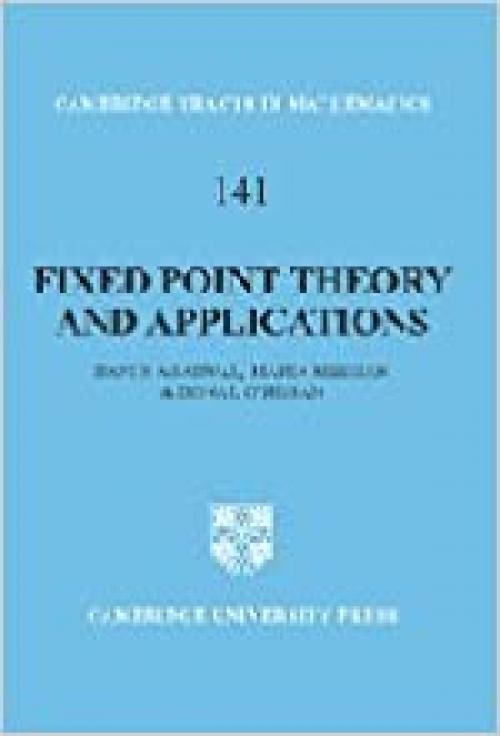  Fixed Point Theory and Applications (Cambridge Tracts in Mathematics, Series Number 141) 