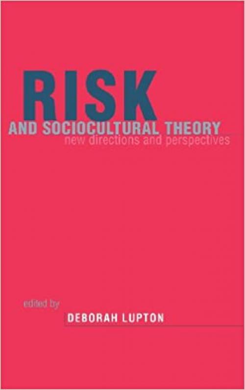  Risk and Sociocultural Theory: New Directions and Perspectives 