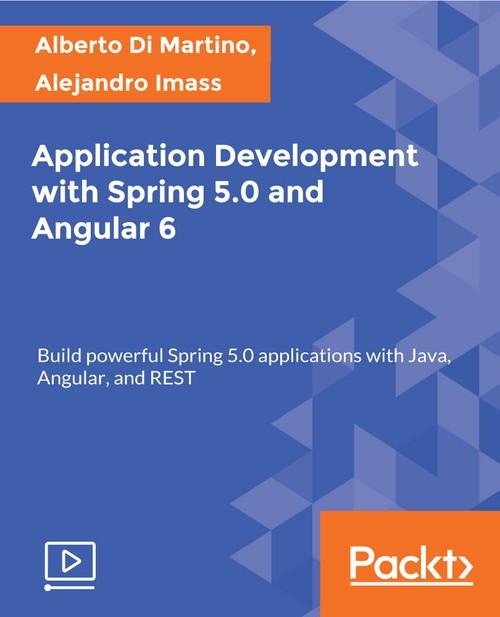 Oreilly - Application Development with Spring 5.0 and Angular 6 - 9781788627177