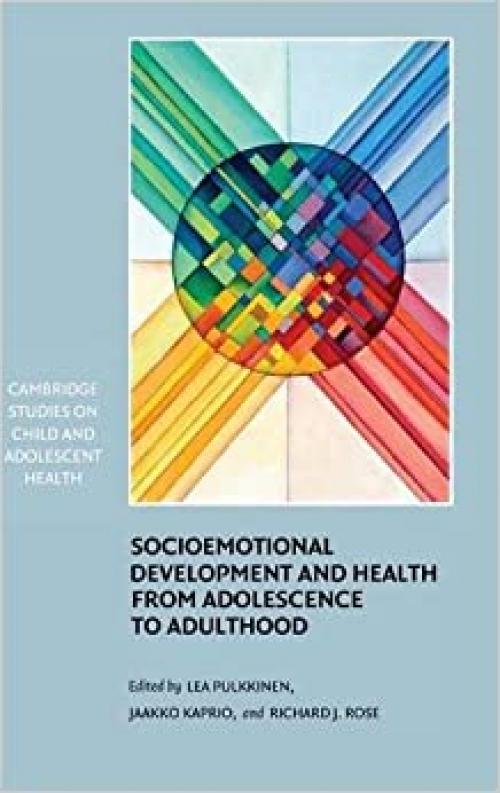  Socioemotional Development and Health from Adolescence to Adulthood (Cambridge Studies on Child and Adolescent Health) 