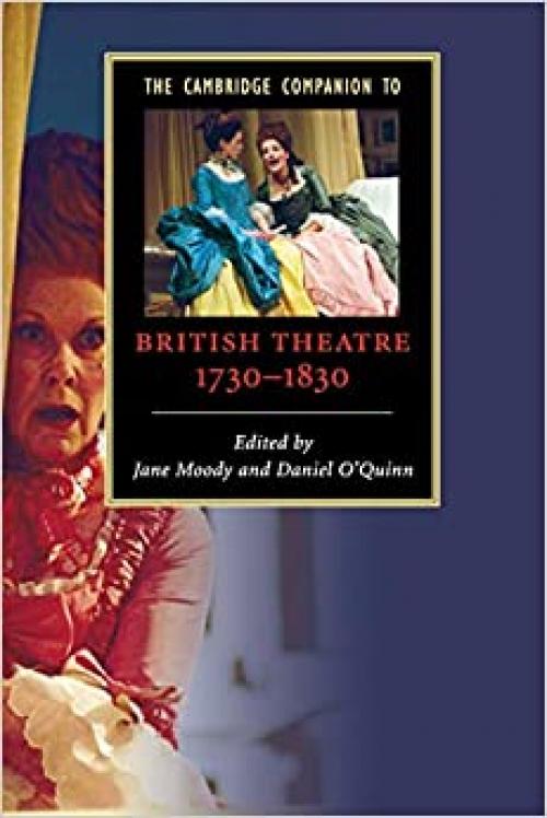  The Cambridge Companion to British Theatre, 1730–1830 (Cambridge Companions to Literature) 