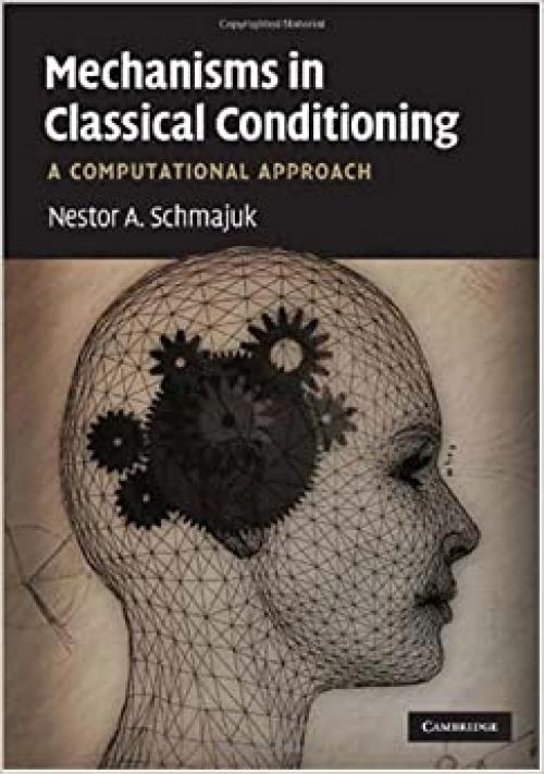  Mechanisms in Classical Conditioning: A Computational Approach 