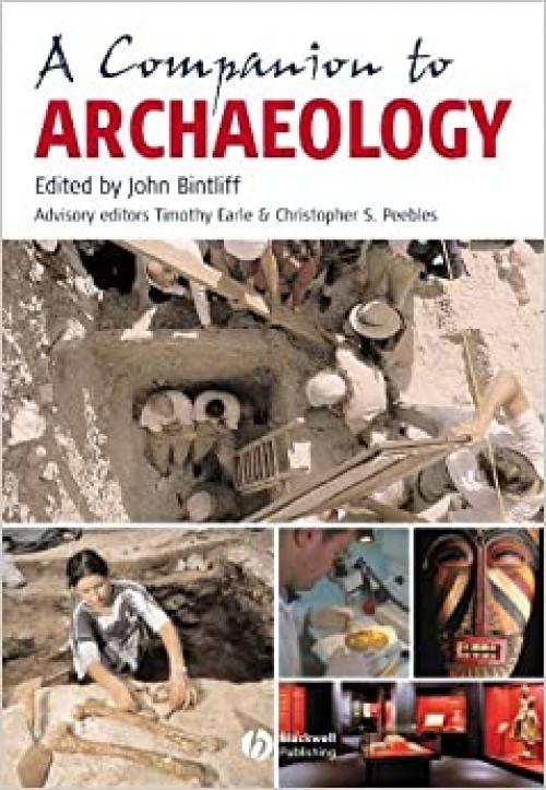  A Companion to Archaeology (Blackwell Companion to Archaeology) 