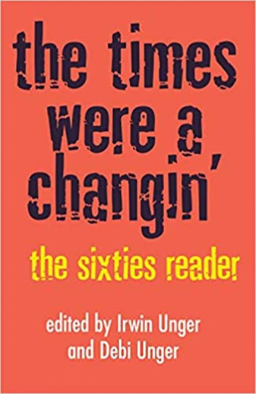  The Times Were a Changin': The Sixties Reader 