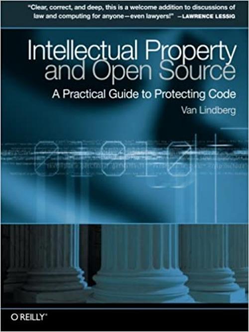  Intellectual Property and Open Source: A Practical Guide to Protecting Code 