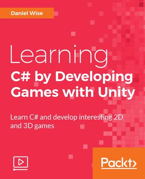 Oreilly - Learning C# by Developing Games with Unity - 9781788628778