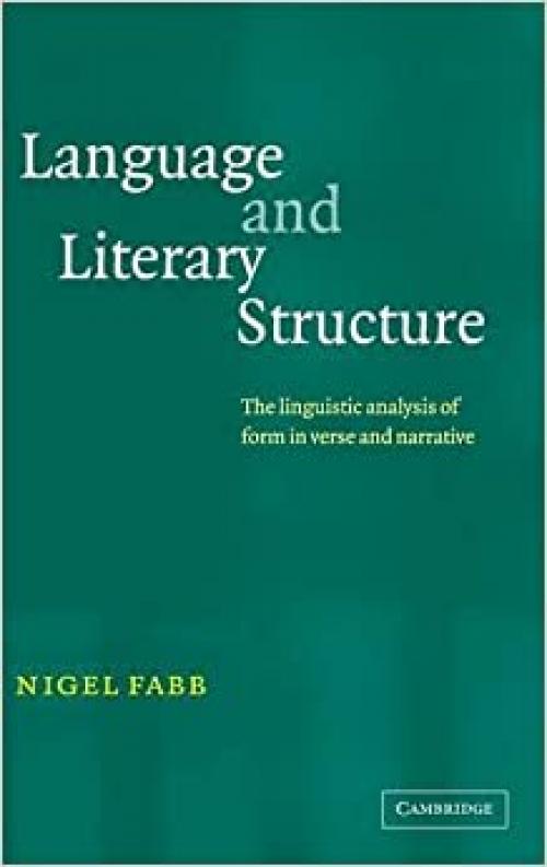  Language and Literary Structure: The Linguistic Analysis of Form in Verse and Narrative 