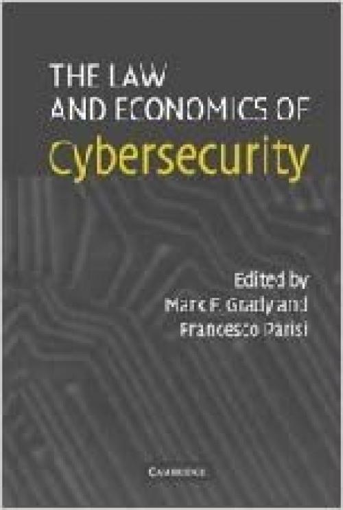  The Law and Economics of Cybersecurity 