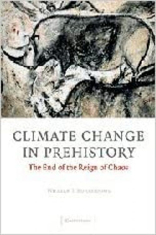  Climate Change in Prehistory: The End of the Reign of Chaos 