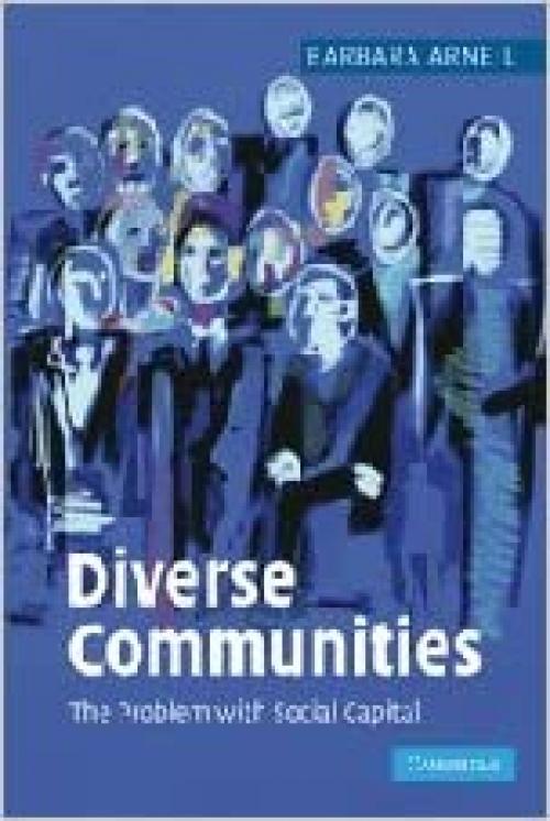  Diverse Communities: The Problem with Social Capital 