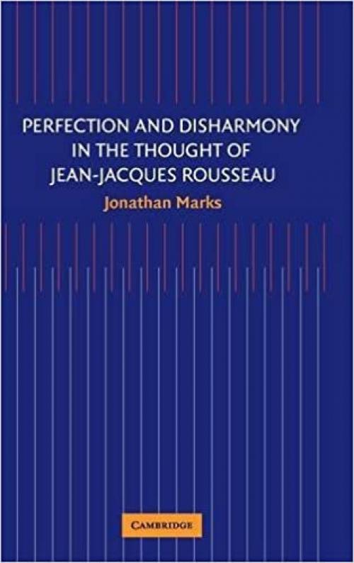  Perfection and Disharmony in the Thought of Jean-Jacques Rousseau 