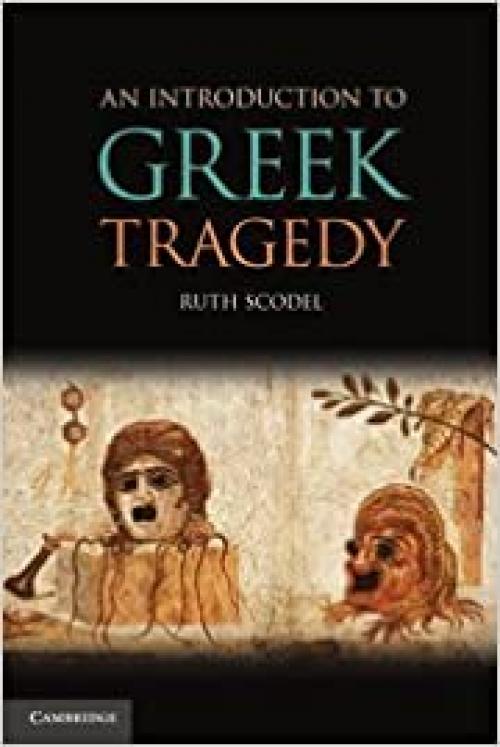  An Introduction to Greek Tragedy 