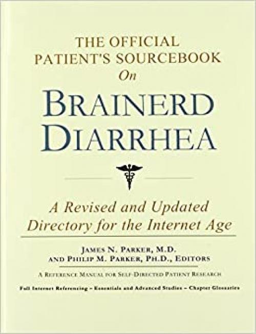  The Official Patient's Sourcebook on Brainerd Diarrhea: A Revised and Updated Directory for the Internet Age 