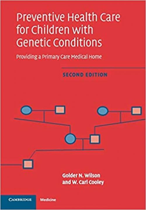  Preventive Health Care for Children with Genetic Conditions: Providing a Primary Care Medical Home 