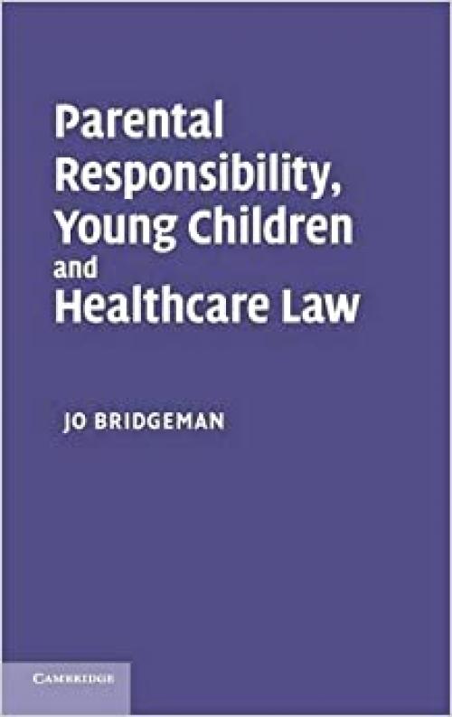  Parental Responsibility, Young Children and Healthcare Law 