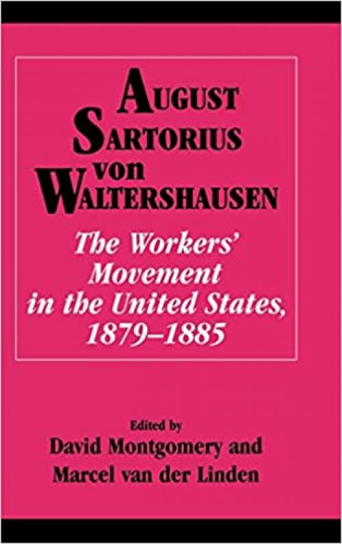  The Workers' Movement in the United States, 1879-1885 