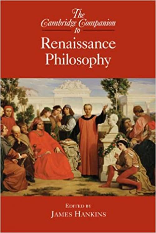  The Cambridge Companion to Renaissance Philosophy (Cambridge Companions to Philosophy) 