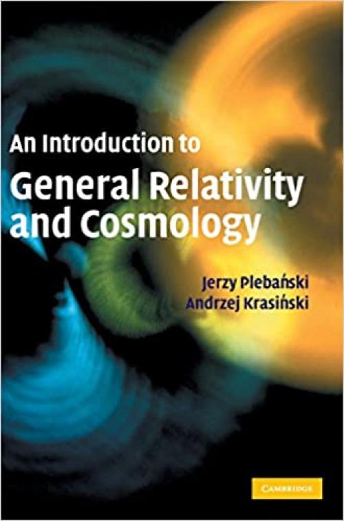  An Introduction to General Relativity and Cosmology 