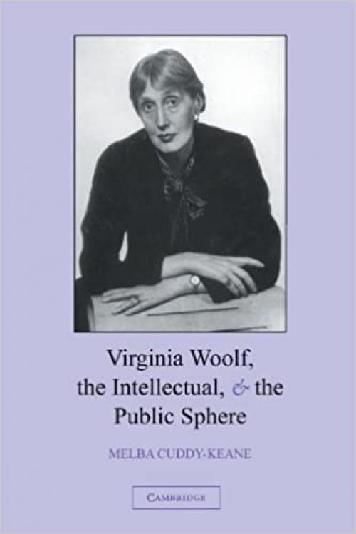  Virginia Woolf, the Intellectual, and the Public Sphere 