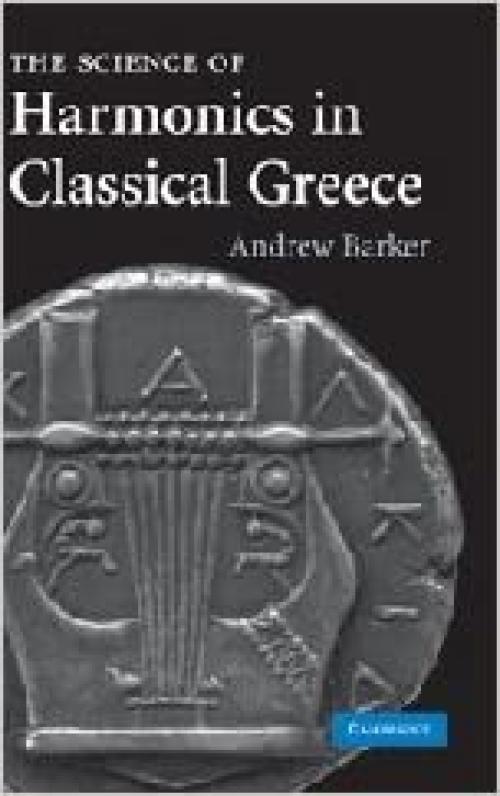  The Science of Harmonics in Classical Greece 