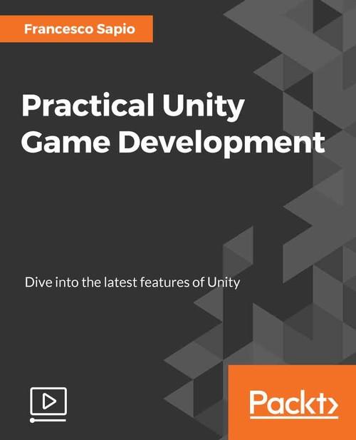 Oreilly - Practical Unity Game Development - 9781788837286