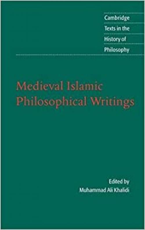  Medieval Islamic Philosophical Writings (Cambridge Texts in the History of Philosophy) 