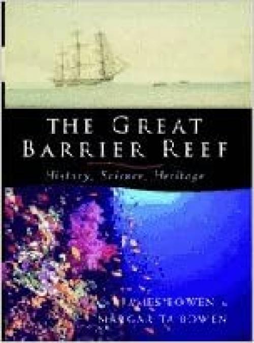  The Great Barrier Reef: History, Science, Heritage 