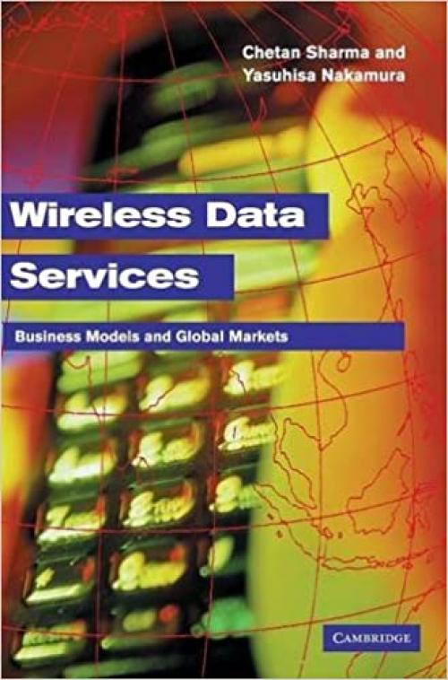  Wireless Data Services: Technologies, Business Models and Global Markets 