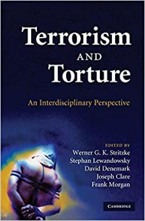  Terrorism and Torture: An Interdisciplinary Perspective 