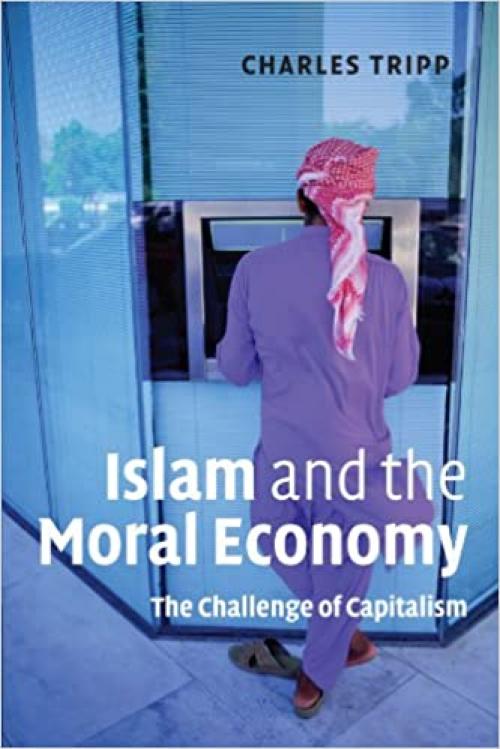  Islam and the Moral Economy: The Challenge of Capitalism 