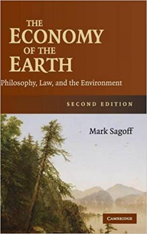  The Economy of the Earth: Philosophy, Law, and the Environment (Cambridge Studies in Philosophy and Public Policy) 