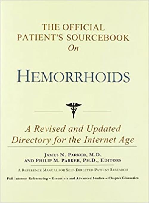  The Official Patient's Sourcebook on Hemorrhoids: A Revised and Updated Directory for the Internet Age 