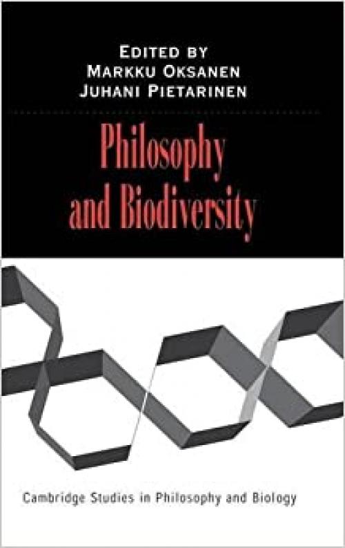  Philosophy and Biodiversity (Cambridge Studies in Philosophy and Biology) 