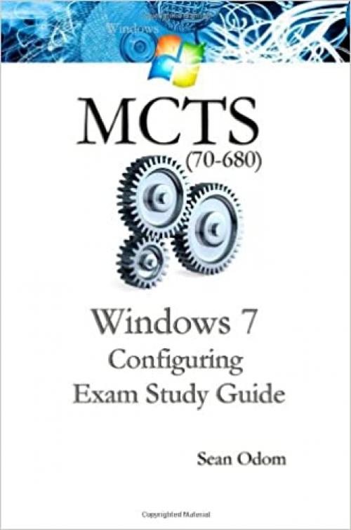  MCTS Windows 7 Configuring 70-680 Study Guide 