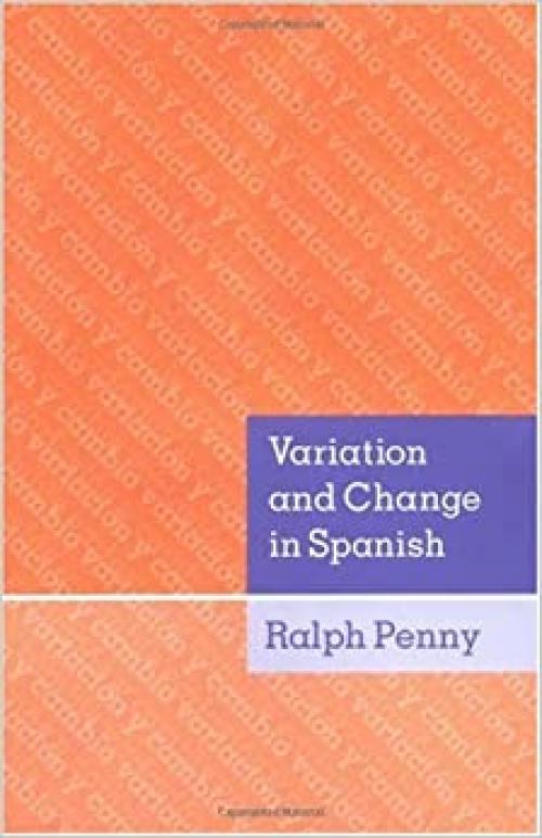  Variation and Change in Spanish 