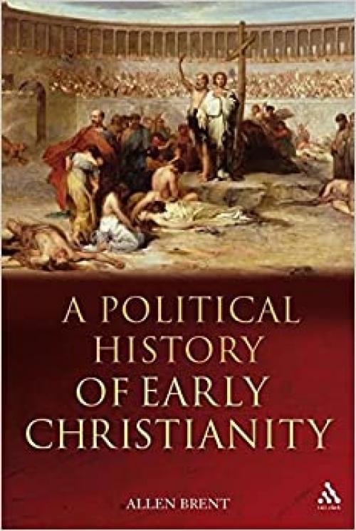  A Political History of Early Christianity 