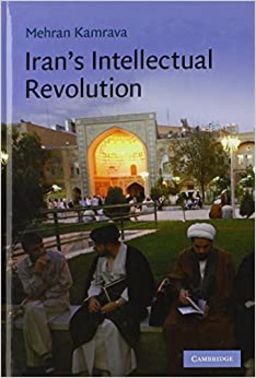  Iran's Intellectual Revolution (Cambridge Middle East Studies, Series Number 29) 