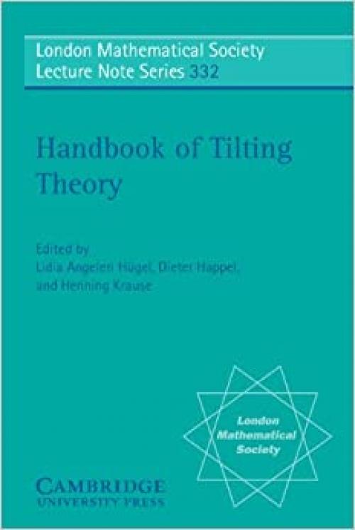  Handbook of Tilting Theory (London Mathematical Society Lecture Note Series) 