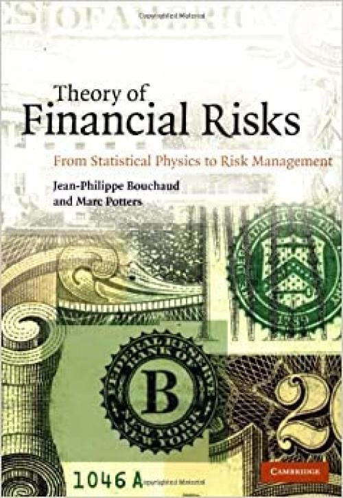  Theory of Financial Risks: From Statistical Physics to Risk Management 