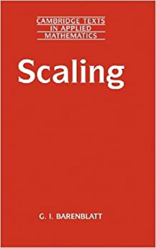 Scaling (Cambridge Texts in Applied Mathematics) 