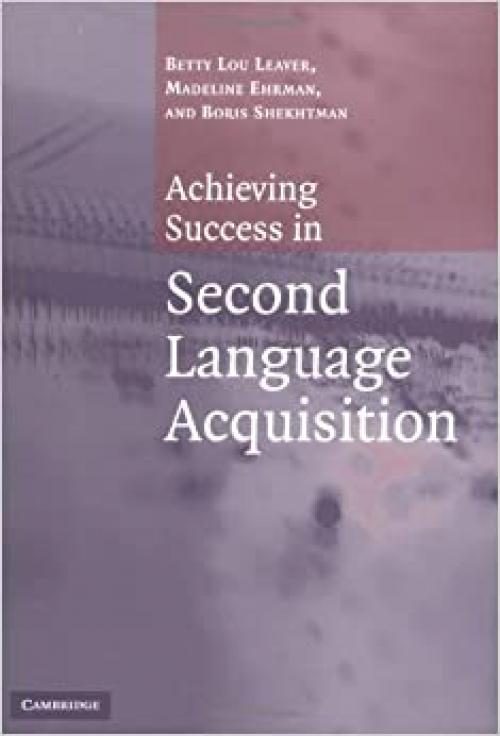  Achieving Success in Second Language Acquisition 