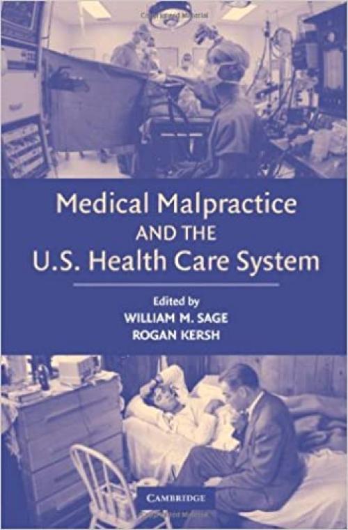  Medical Malpractice and the U.S. Health Care System 