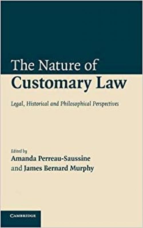  The Nature of Customary Law: Legal, Historical and Philosophical Perspectives 