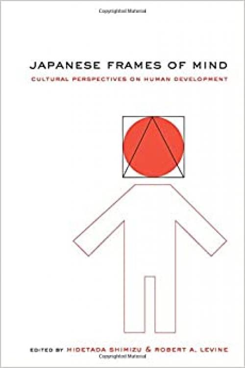  Japanese Frames of Mind: Cultural Perspectives on Human Development 