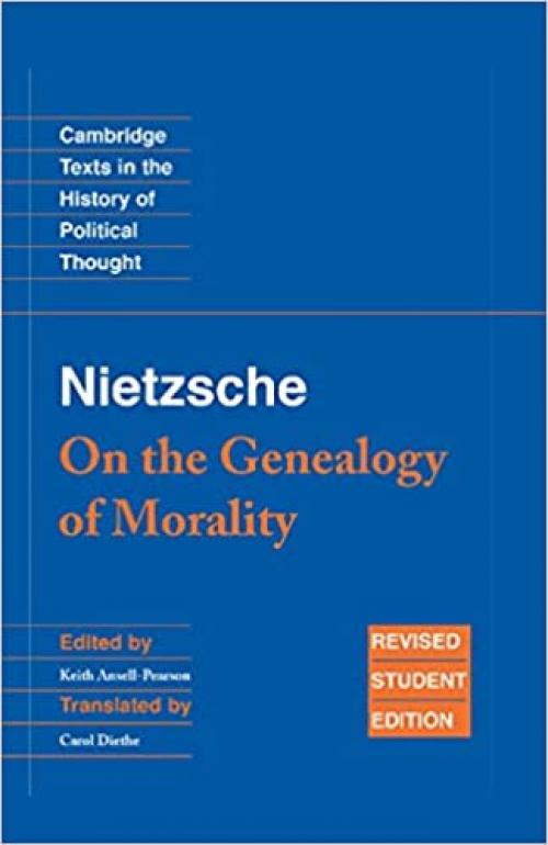  Nietzsche: 'On the Genealogy of Morality' and Other Writings Student Edition (Cambridge Texts in the History of Political Thought) 